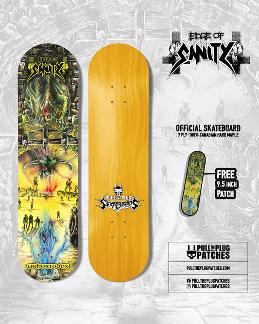 Edge Of Sanity - Unorthodox - Skateboard