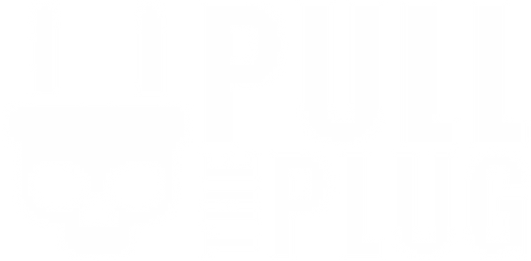Pull The Plug